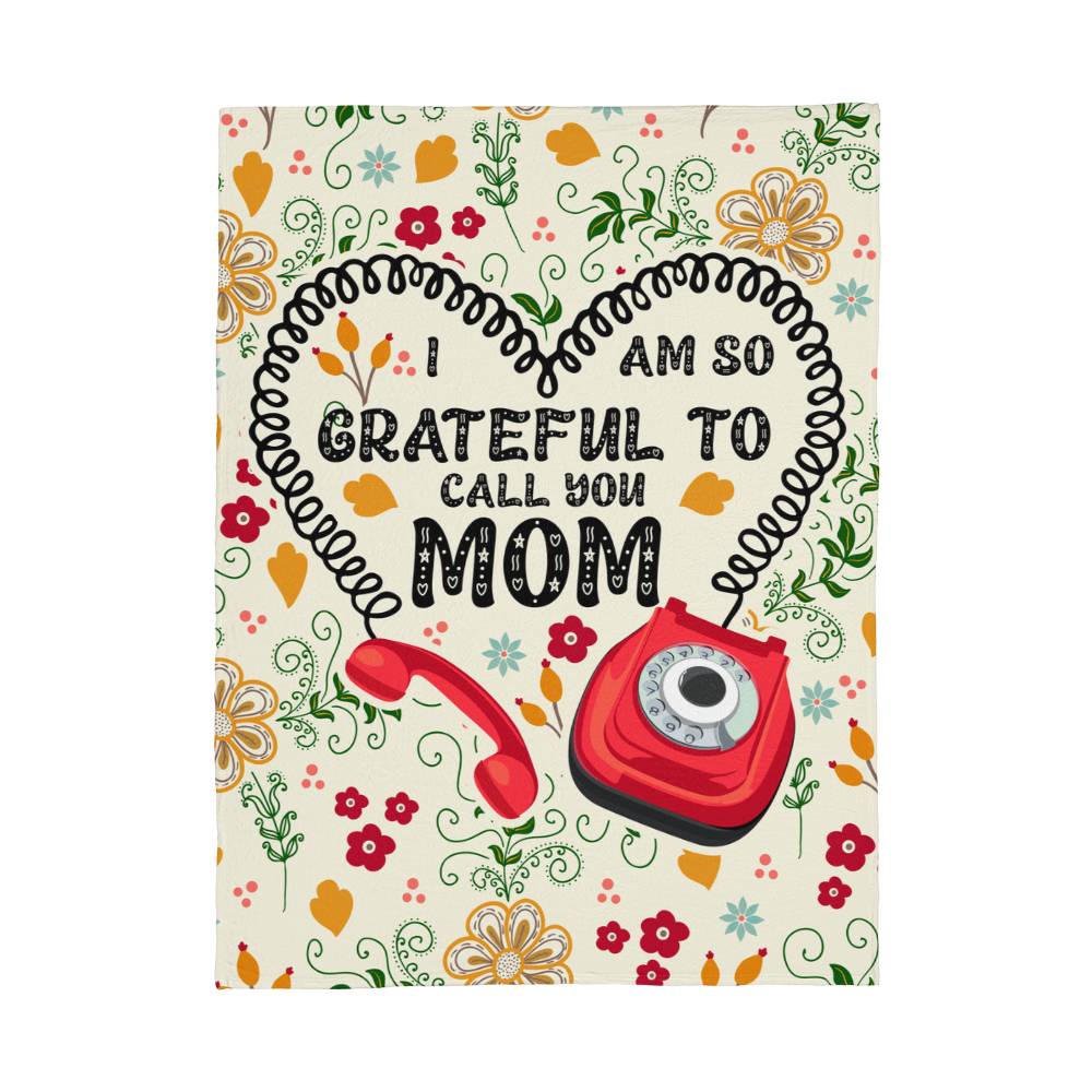 Grateful To Call You Mom – Coral Fleece Blanket